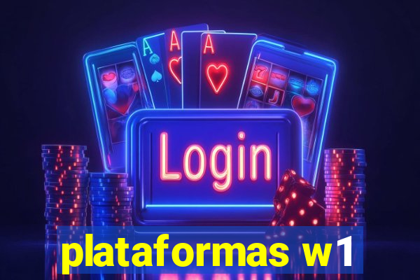 plataformas w1